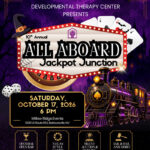All Aboard Jackpot Junction, benefiting the Developmental Therapy Center, is October 17!
